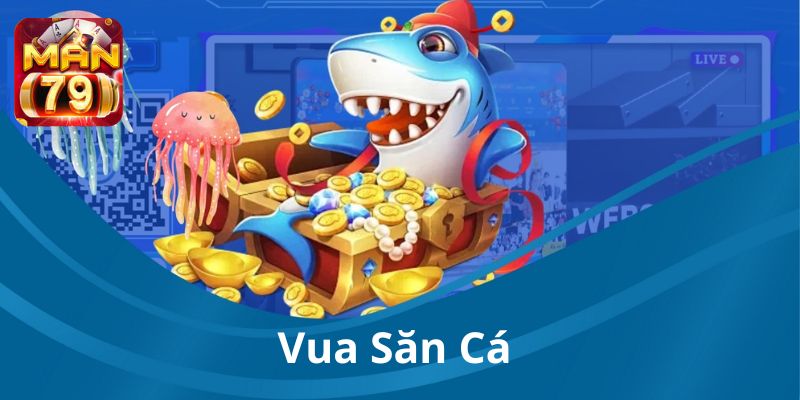 Vua Săn Cá